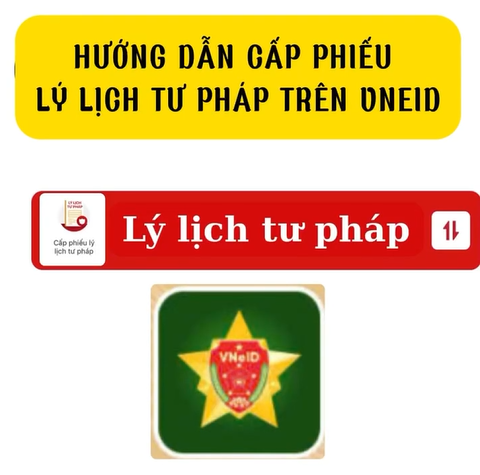 HƯỚNG DẪN CẤP PHIẾU LÝ LỊCH TƯ PHÁP TRÊN VNEID