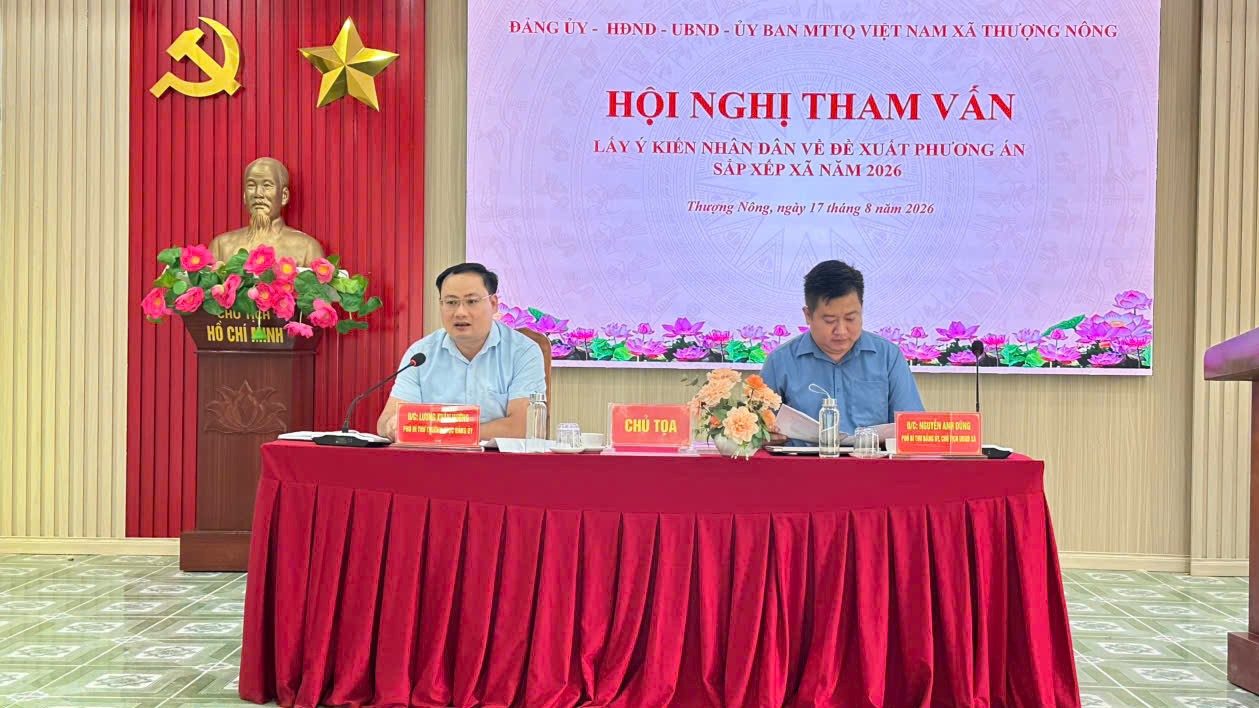 Thượng Nông tham vấn ý kiến Nhân dân về đề xuất phương án sắp xếp xã năm 2026