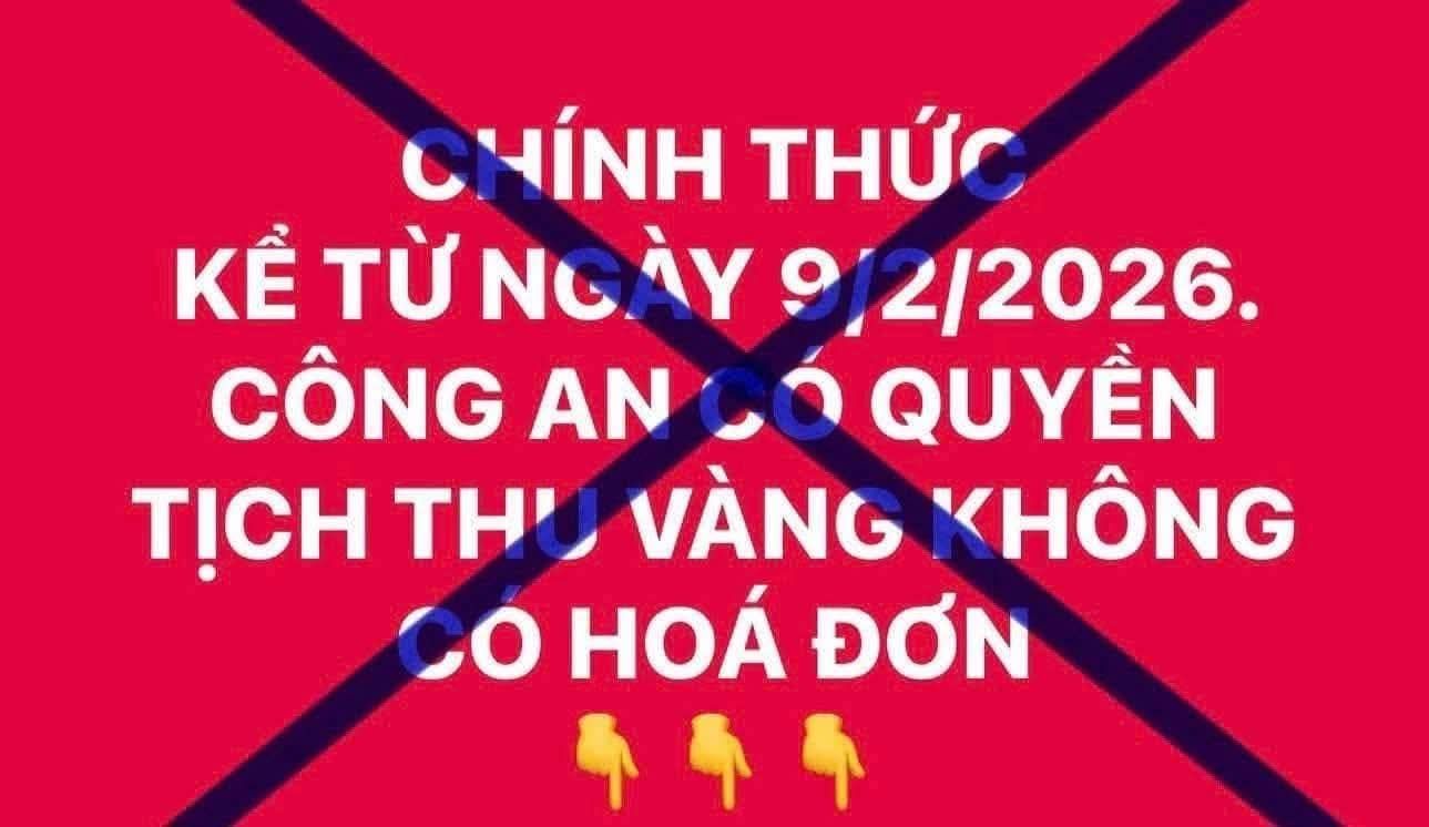 PHẢN BÁC THÔNG TIN SAI SỰ THẬT VỀ VIỆC "TỊCH THU VÀNG KHÔNG CÓ HÓA ĐƠN"