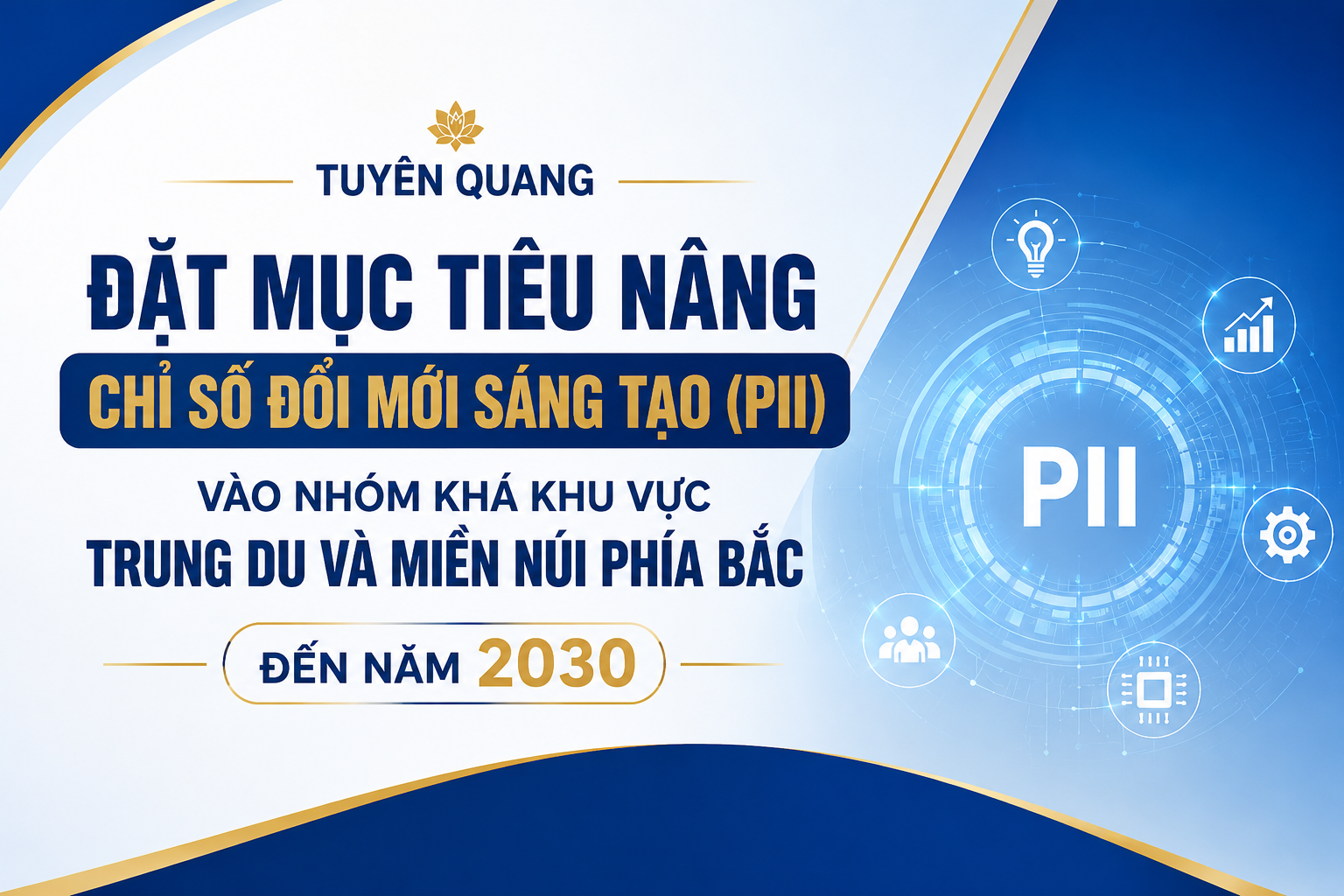 Tuyên Quang đặt mục tiêu nâng Chỉ số đổi mới sáng tạo cấp địa phương vào nhóm khá khu vực trung du và miền núi phía Bắc đến năm 2030