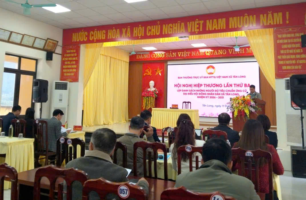 Hội nghị hiệp thương lần thứ ba thống nhất lập  danh sách những người đủ tiêu chuẩn  ứng cử đại biểu HĐND xã Tân Long , nhiệm kỳ 2026–2031