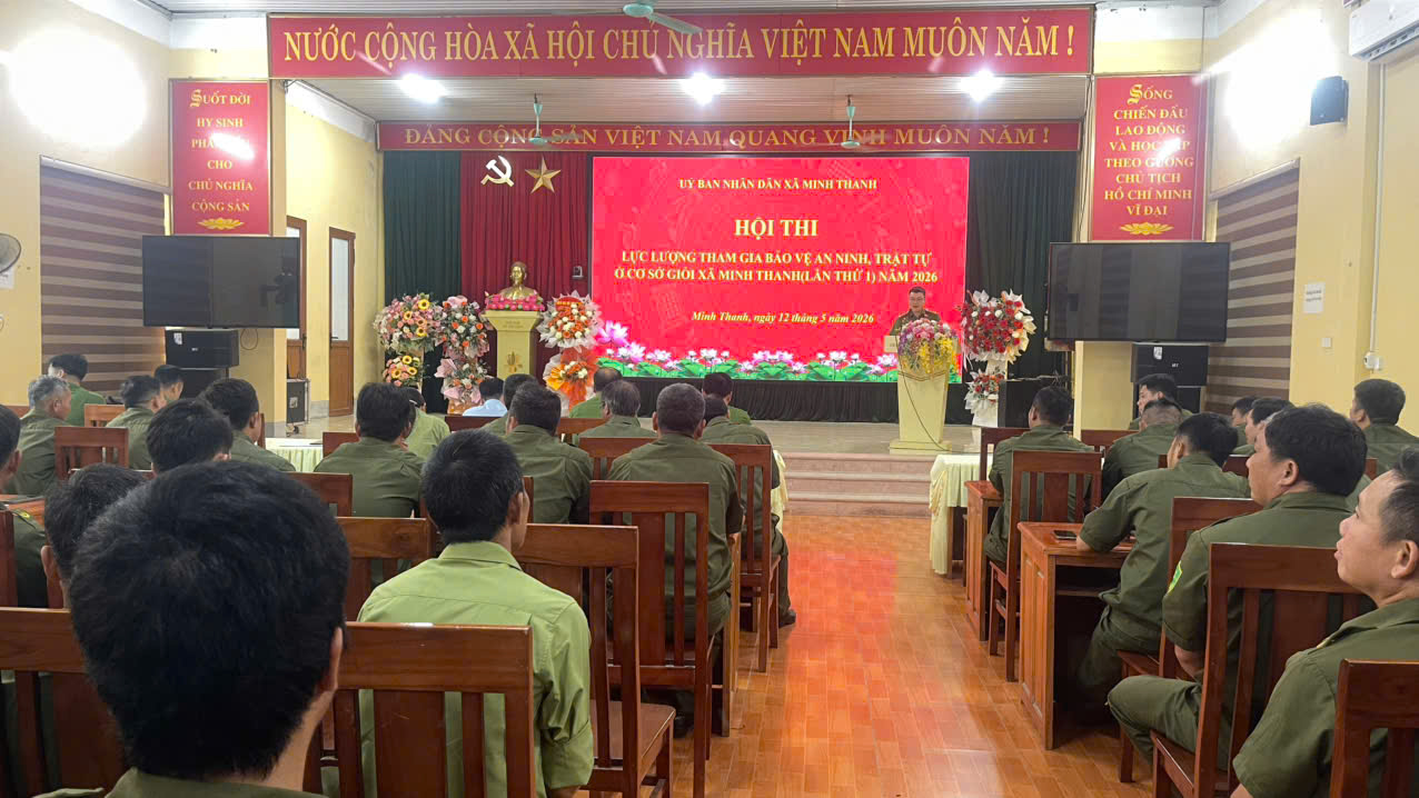 CÔNG AN XÃ MINH THANH TỔ CHỨC THÀNH CÔNG HỘI THI “LỰC LƯỢNG BẢO VỆ AN NINH, TRẬT TỰ Ở CƠ SỞ GIỎI” LẦN THỨ I NĂM 2026