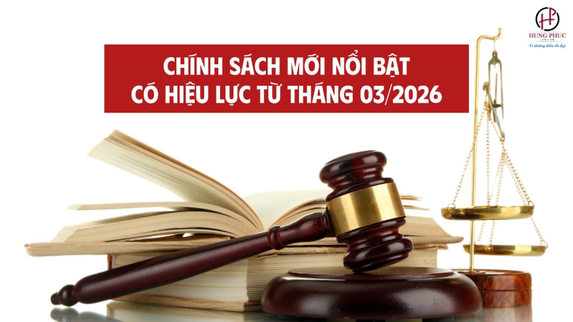 Chính sách mới nổi bật có hiệu lực từ giữa tháng 3/2026