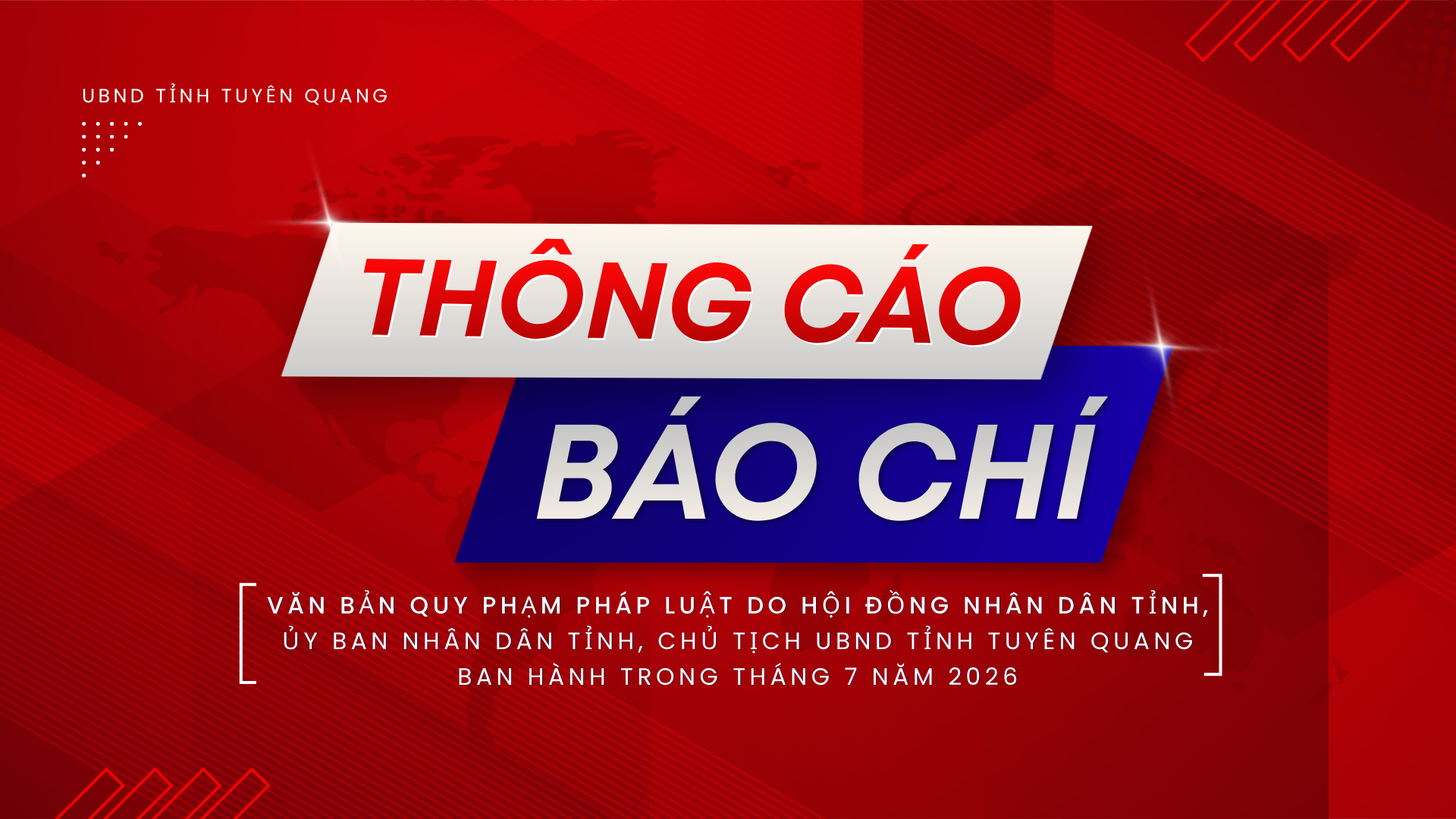 Thông cáo báo chí về văn bản quy phạm pháp luật do Hội đồng nhân dân tỉnh, Ủy ban nhân dân tỉnh, Chủ tịch Ủy ban nhân dân tỉnh Tuyên Quang ban hành trong tháng 07 năm 2026
