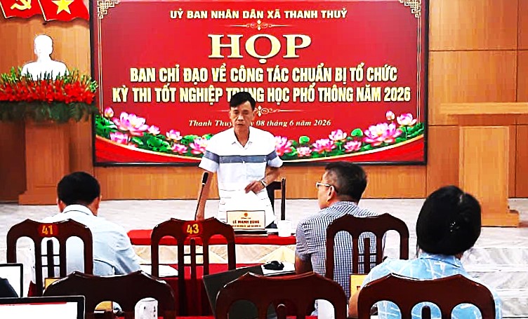 Xã Thanh Thủy Họp Ban Chỉ đạo tổ chức Kỳ thi tốt nghiệp Trung học phổ thông năm 2026.