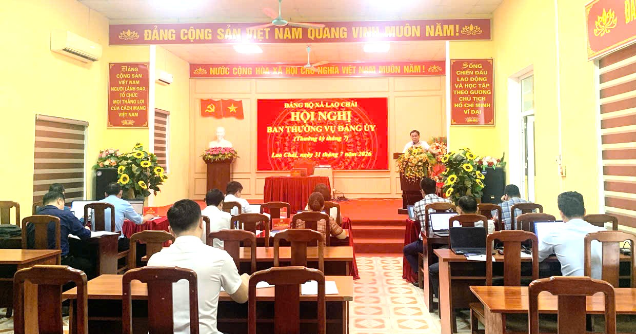 ĐẢNG ỦY XÃ LAO CHẢI TỔ CHỨC HỘI NGHỊ BAN THƯỜNG VỤ THƯỜNG KỲ THÁNG 7 NĂM 2026