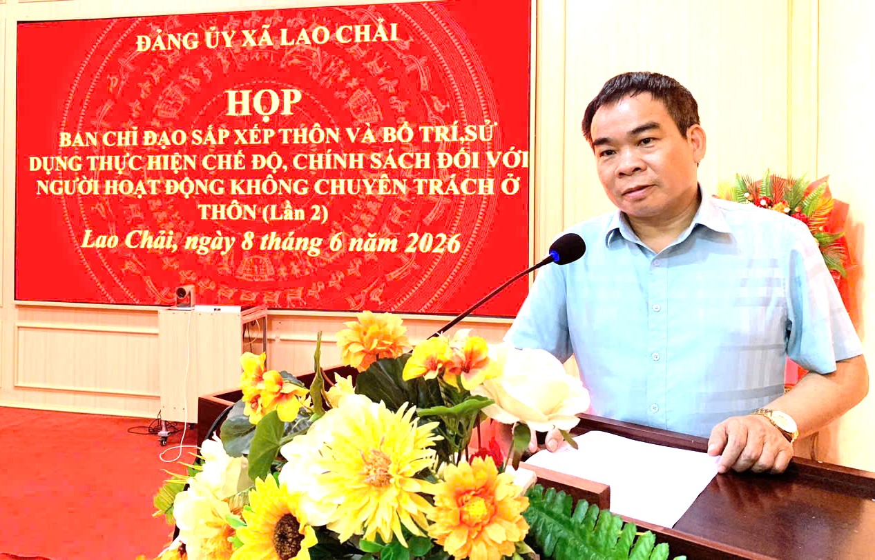 HỘI NGHỊ BAN CHỈ ĐẠO SẮP XẾP THÔN TRÊN ĐỊA BÀN XÃ LAO CHẢI LẦN THỨ HAI