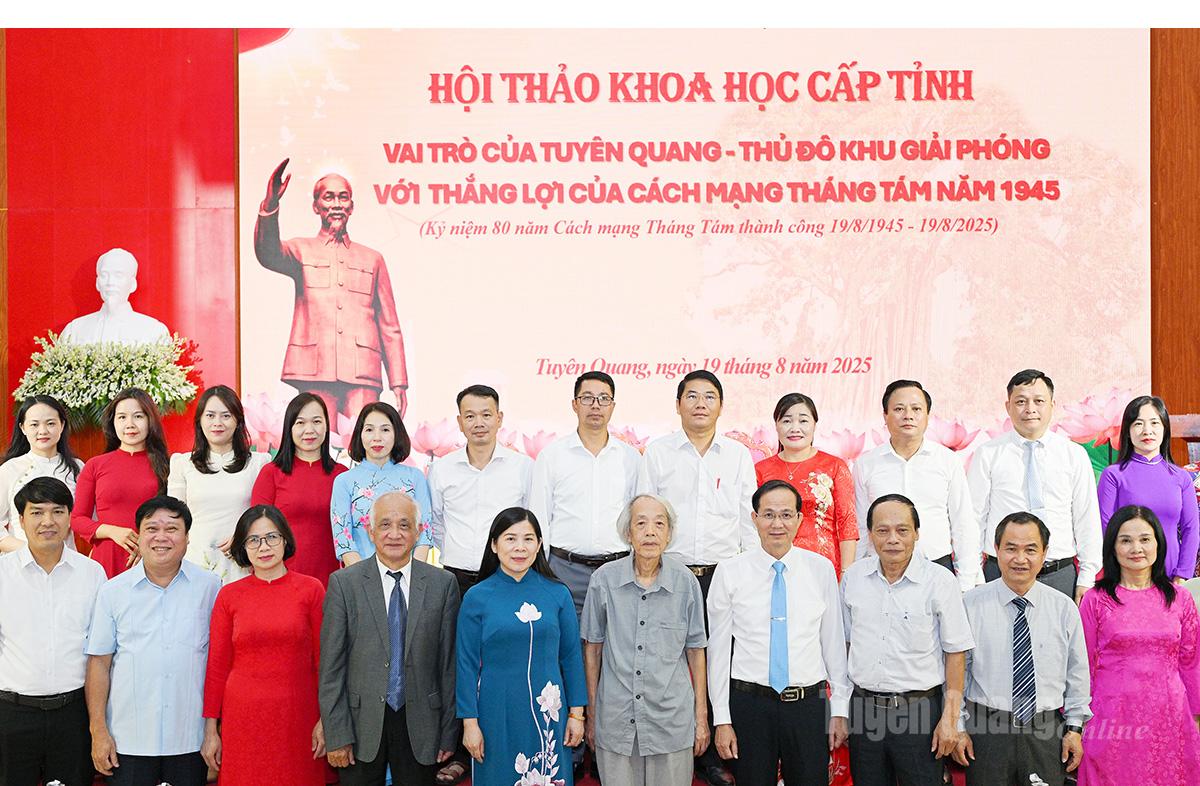 Hội thảo khoa học “Vai trò của Tuyên Quang – Thủ đô Khu giải phóng với thắng lợi của Cách mạng Tháng Tám năm 1945”