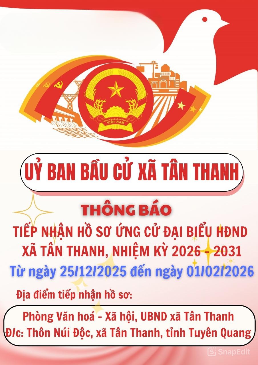   Ủy ban bầu cử xã Tân Thanh thông báo thời gian, địa điểm tiếp nhận hồ sơ ứng cử đại biểu HĐND xã Tân Thanh, nhiệm kỳ 2026 - 2031