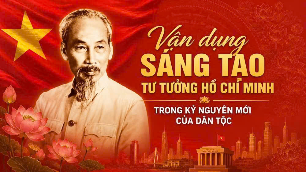 Vận dụng sáng tạo tư tưởng Hồ Chí Minh trong kỷ nguyên mới của dân tộc