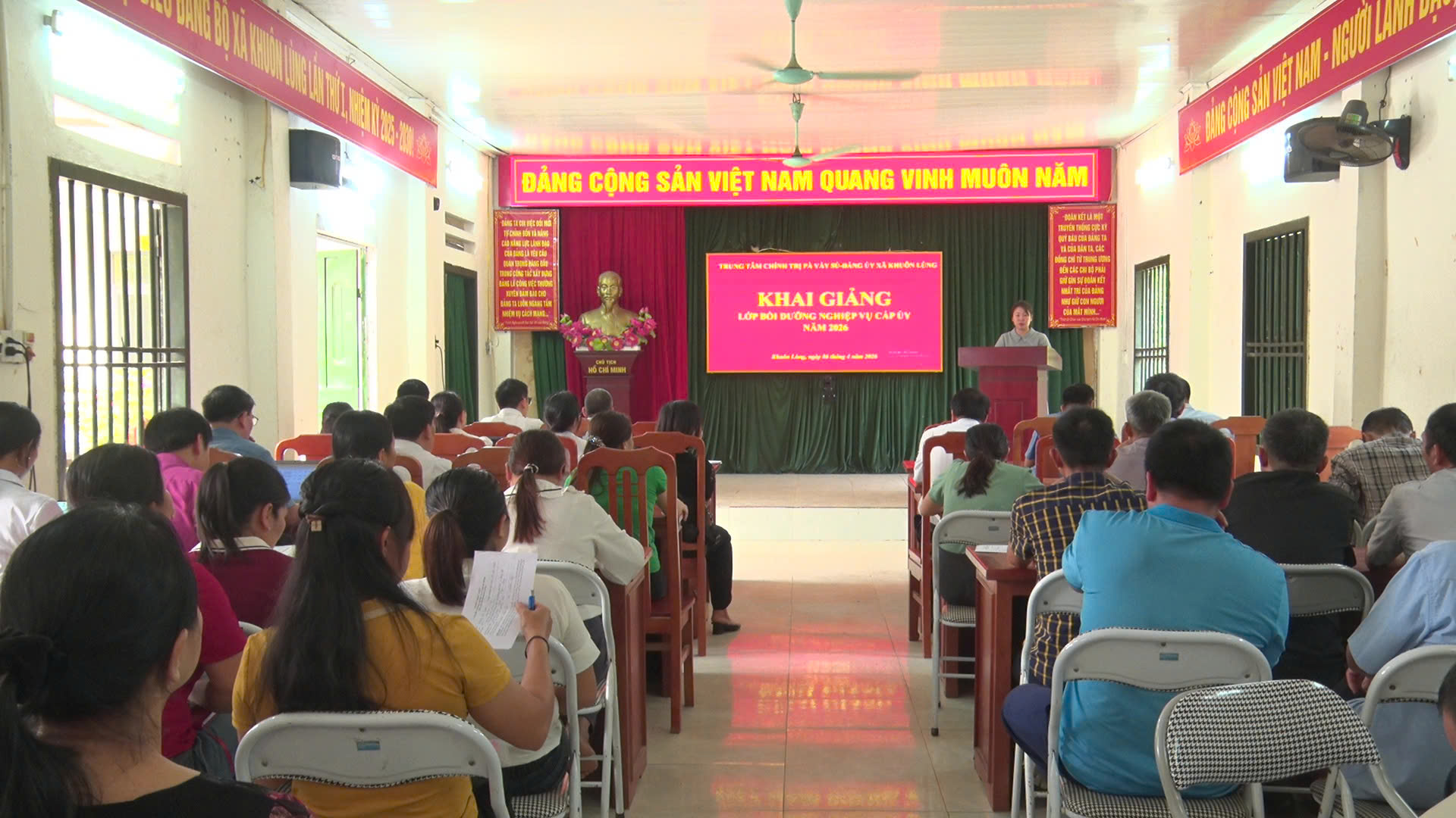 KHAI GIẢNG LỚP BỒI DƯỠNG NGHIỆP VỤ CÔNG TÁC ĐẢNG DÀNH CHO BÍ THƯ CHI BỘ VÀ CẤP UỶ VIÊN CƠ SỞ NĂM 2026