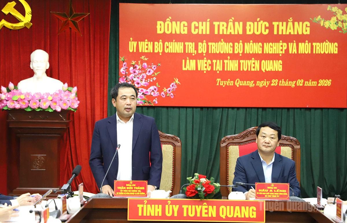 Bộ trưởng Bộ Nông nghiệp và Môi trường Trần Đức Thắng làm việc với lãnh đạo tỉnh Tuyên Quang