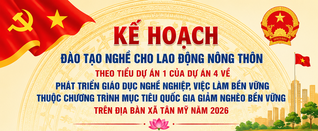ĐÀO TẠO NGHỀ CHO LAO ĐỘNG NÔNG THÔN TRÊN ĐỊA BÀN XÃ TÂN MỸ NĂM 2026
