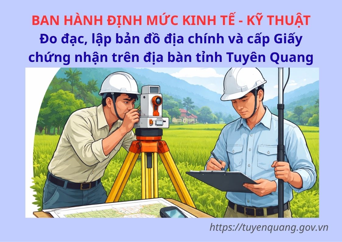 Định mức kinh tế - kỹ thuật đo đạc lập bản đồ địa chính, đăng ký đất đai, tài sản gắn liền với đất trên địa bàn tỉnh Tuyên Quang