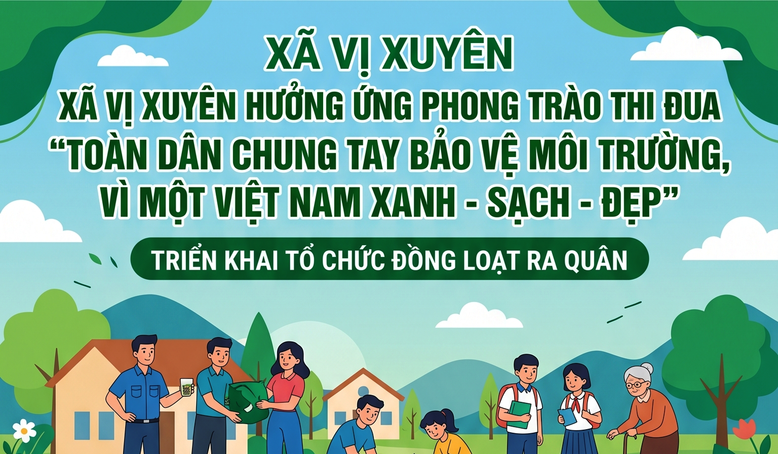 Xã Vị Xuyên chung tay bảo vệ môi trường, vì một việt nam xanh – sạch – đẹp