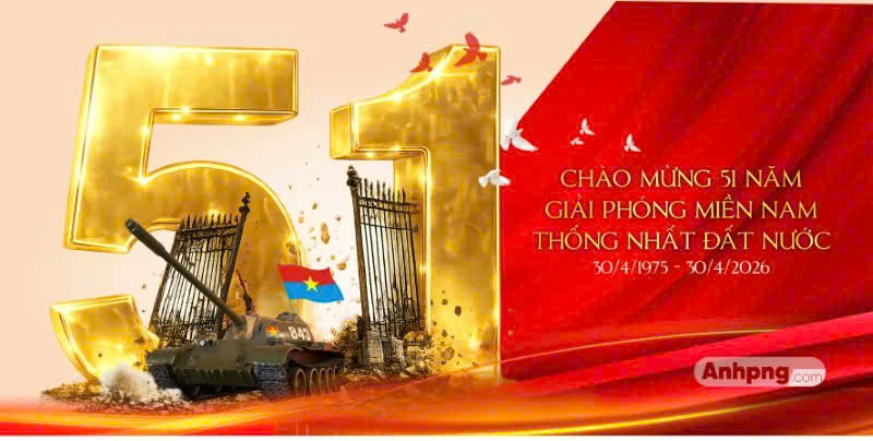 KỶ NIỆM 51 NĂM NGÀY GIẢI PHÓNG MIỀN NAM, THỐNG NHẤT ĐẤT NƯỚC (30/4) VÀ NGÀY QUỐC TẾ LAO ĐỘNG (1/5)