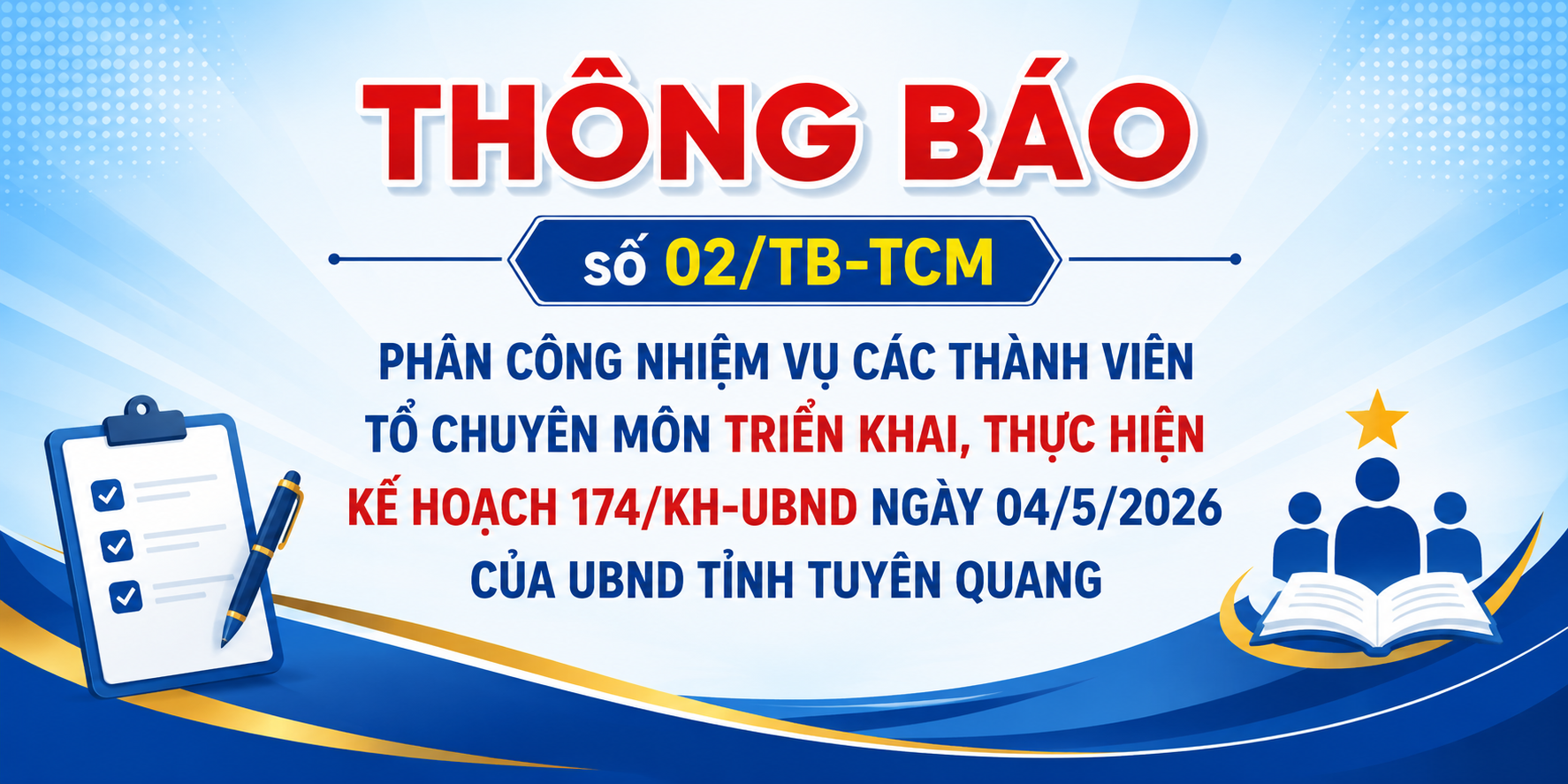 Thông báo số 02/TB-TCM Phân công nhiệm vụ các thành viên tổ chuyên môn triển khai, thực hiện Kế hoạch 174/KH-UBND ngày 04/5/2026 của UBND tỉnh Tuyên Quang