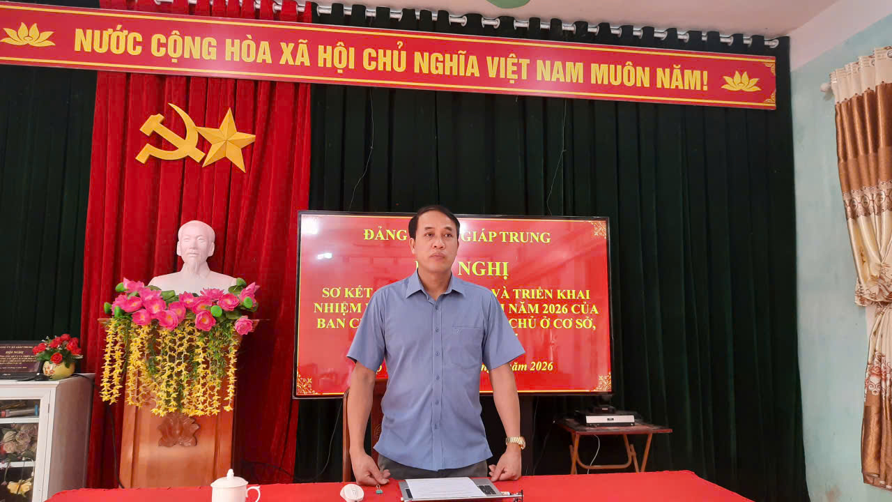 HỘI NGHỊ SƠ KẾT BAN CHỈ ĐẠO QUY CHẾ DÂN CHỦ Ở CƠ SỞ VÀ BAN CÔNG TÁC 35 ĐẢNG ỦY XÃ GIÁP TRUNG  QUÝ I, TRIỂN KHAI NHIỆM VỤ QUÝ II NĂM 2026