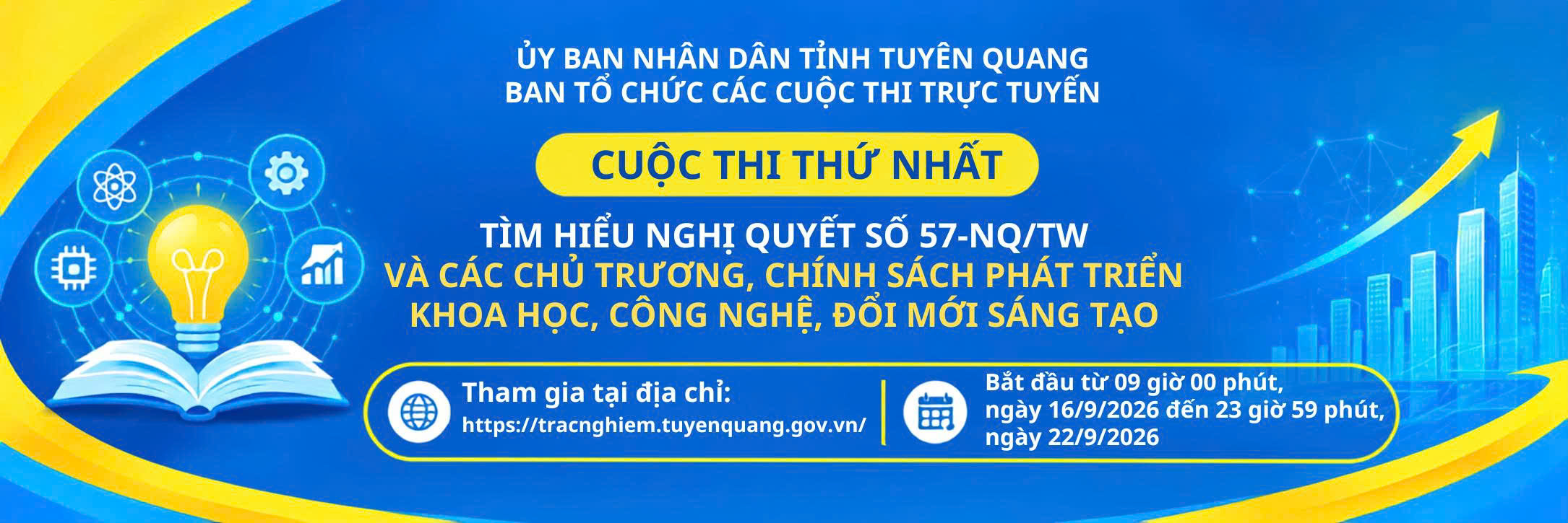 PHÁT ĐỘNG CUỘC THI “TÌM HIỂU NGHỊ QUYẾT SỐ 57-NQ/TW VÀ CÁC CHỦ TRƯƠNG, CHÍNH SÁCH PHÁT TRIỂN KHOA HỌC, CÔNG NGHỆ, ĐỔI MỚI SÁNG TẠO”