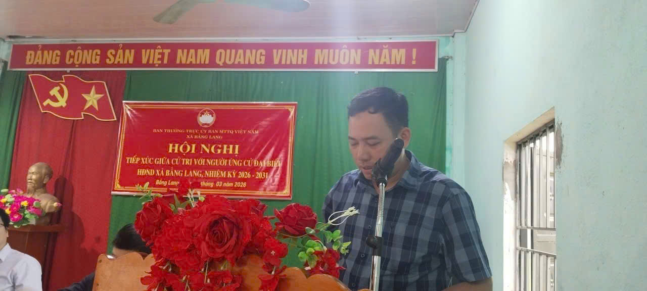 HỘI NGHỊ TIẾP XÚC CỬ TRI CHO NGƯỜI ỨNG CỬ ĐẠI BIỂU HĐND XÃ (NHIỆM KỲ 2026-2031) TẠI THÔN THƯỢNG, XÃ BẰNG LANG