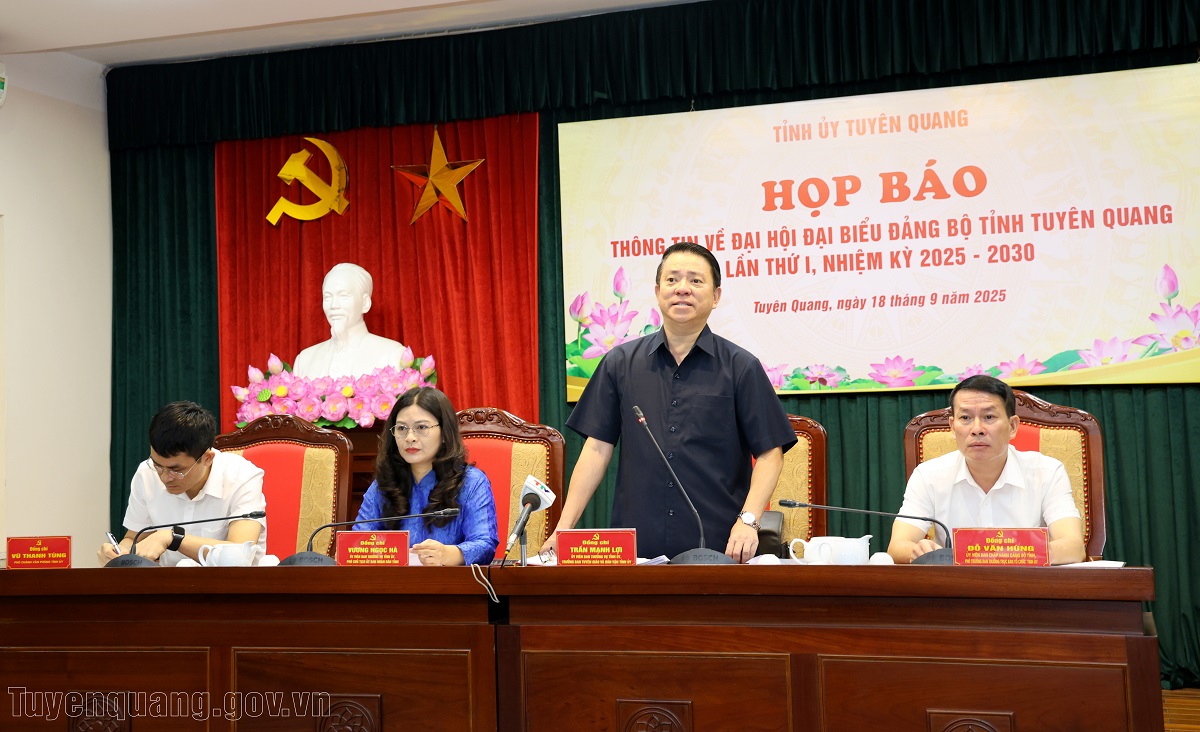 Họp báo thông tin về Đại hội đại biểu Đảng bộ tỉnh Tuyên Quang lần thứ I, nhiệm kỳ 2025-2030
