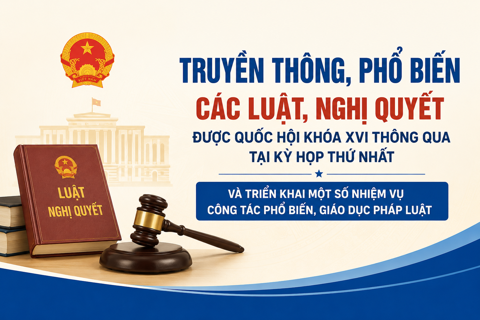 Tăng cường truyền thông, phổ biến các luật, nghị quyết mới được Quốc hội khóa XVI thông qua