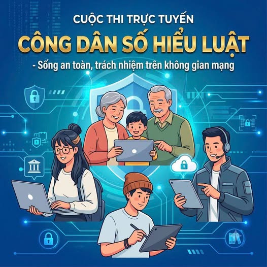 THAM GIA CUỘC THI TRỰC TUYẾN “CÔNG DÂN SỐ HIỂU LUẬT - SỐNG AN TOÀN, TRÁCH NHIỆM TRÊN KHÔNG GIAN MẠNG”