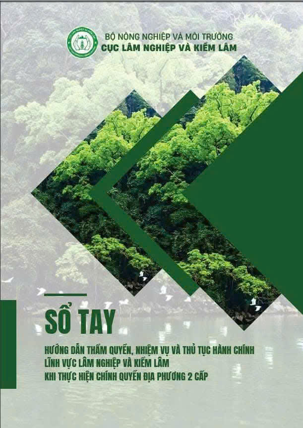 Sổ tay hướng dẫn thẩm quyền, nhiệm vụ và thủ tục hành chính lĩnh vực lâm nghiệp và kiểm lâm khi thực hiện chính quyền địa phương 2 cấp