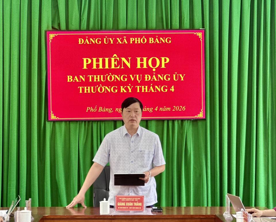 ĐẢNG UỶ XÃ PHỐ BẢNG TỔ CHỨC PHIÊN HỌP BAN THƯỜNG VỤ THÁNG 4 NĂM 2026
