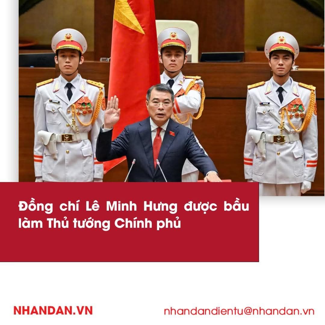 ĐỒNG CHÍ LÊ MINH HƯNG ĐƯỢC BẦU GIỮ CHỨC THỦ TƯỚNG CHÍNH PHỦ
