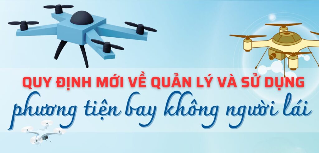Quy định mới về điều kiện đăng ký, khai thác sử dụng phương tiện bay không người lái