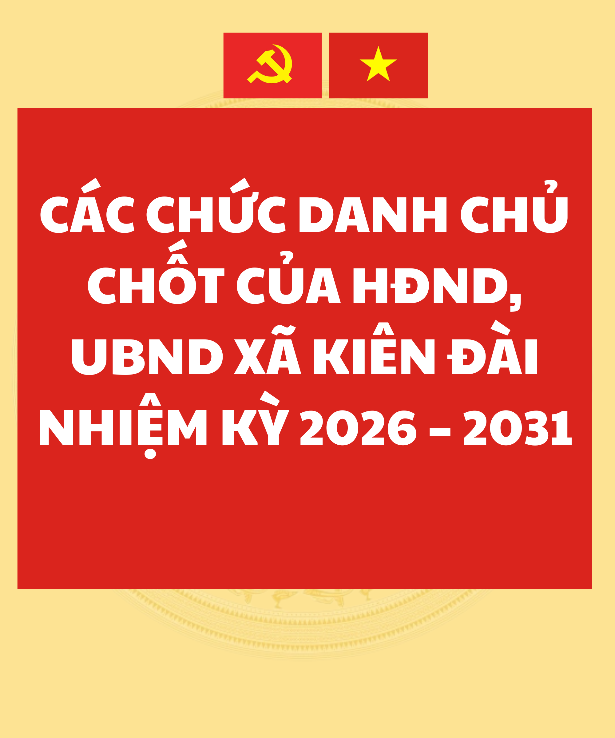 Phê chuẩn các chức danh chủ chốt của HĐND, UBND xã Kiên Đài nhiệm kỳ 2026 – 2031