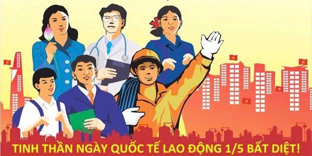 KỶ NIỆM 140 NĂM NGÀY QUỐC TẾ LAO ĐỘNG 