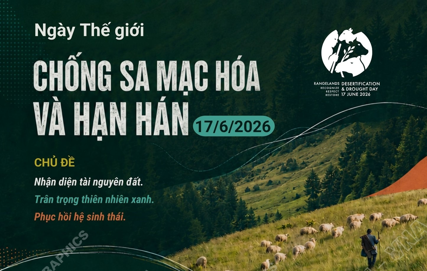 Ngày Thế giới chống sa mạc hóa và hạn hán 17/6/2026: Nhận diện, trân trọng và phục hồi