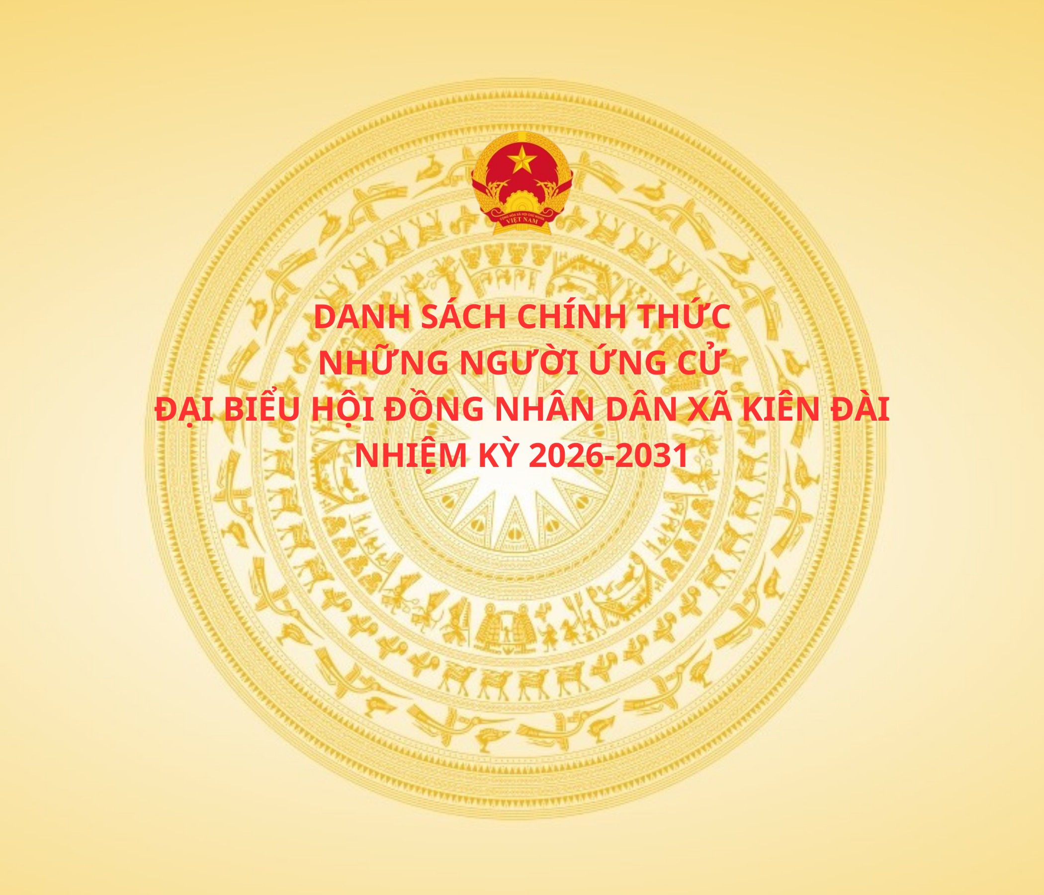 Danh sách chính thức những người ứng cử Đại biểu Hội đồng nhân dân xã Kiên Đài, Nhiệm kỳ 2026 - 2031