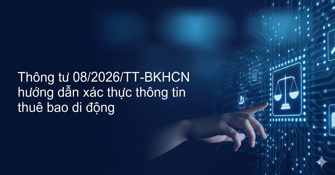 Hướng dẫn xác thực thông tin thuê bao di động theo Thông tư 08/2026/TT-BKHCN