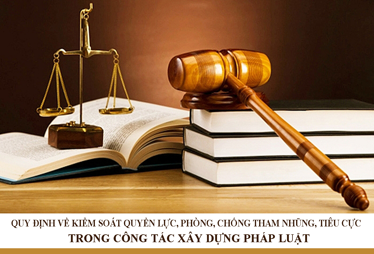Tăng cường kiểm soát quyền lực, phòng, chống tham nhũng, tiêu cực trong công tác xây dựng pháp luật