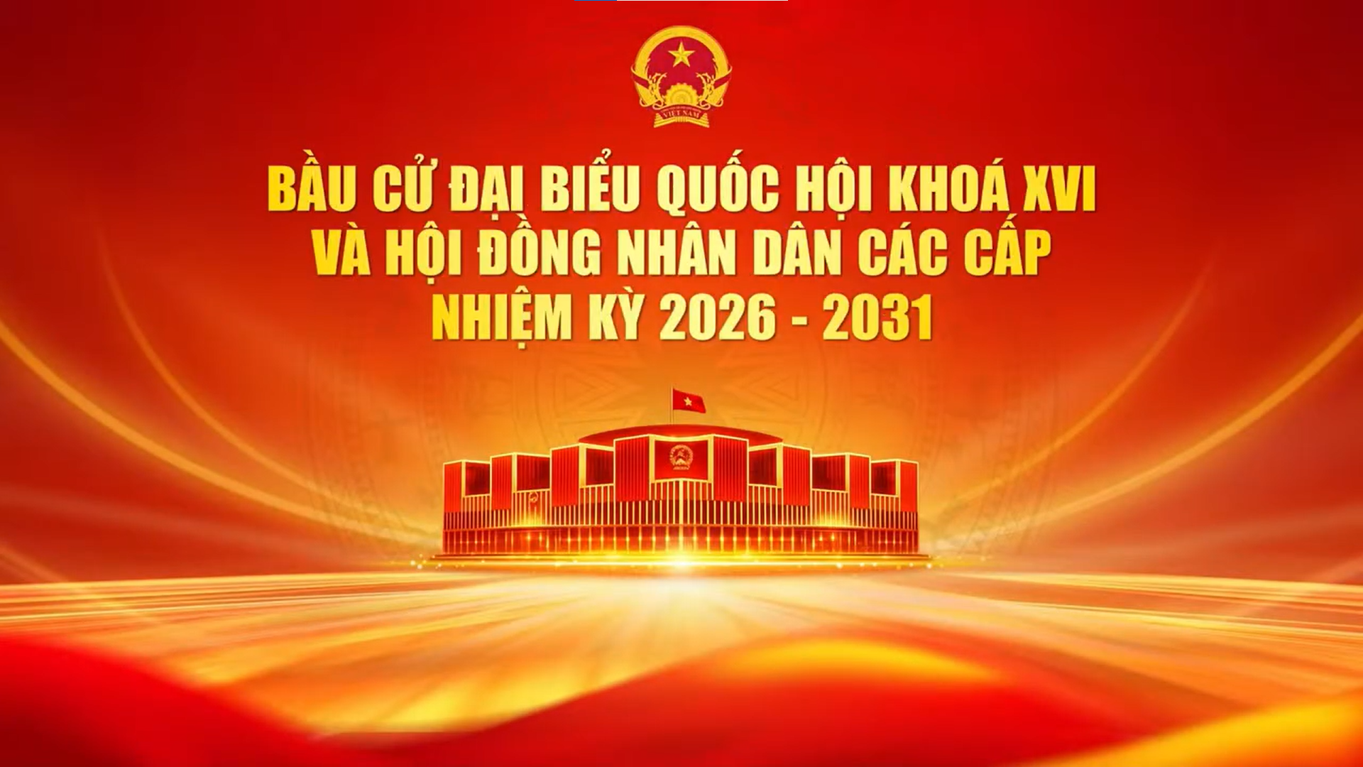 NHIỆT LIỆT CHÀO MỪNG NGÀY BẦU CỬ ĐẠI BIỂU QUỐC HỘI KHÓA XVI VÀ ĐẠI BIỂU HĐND CÁC CẤP, NHIỆM KỲ 2026 2031