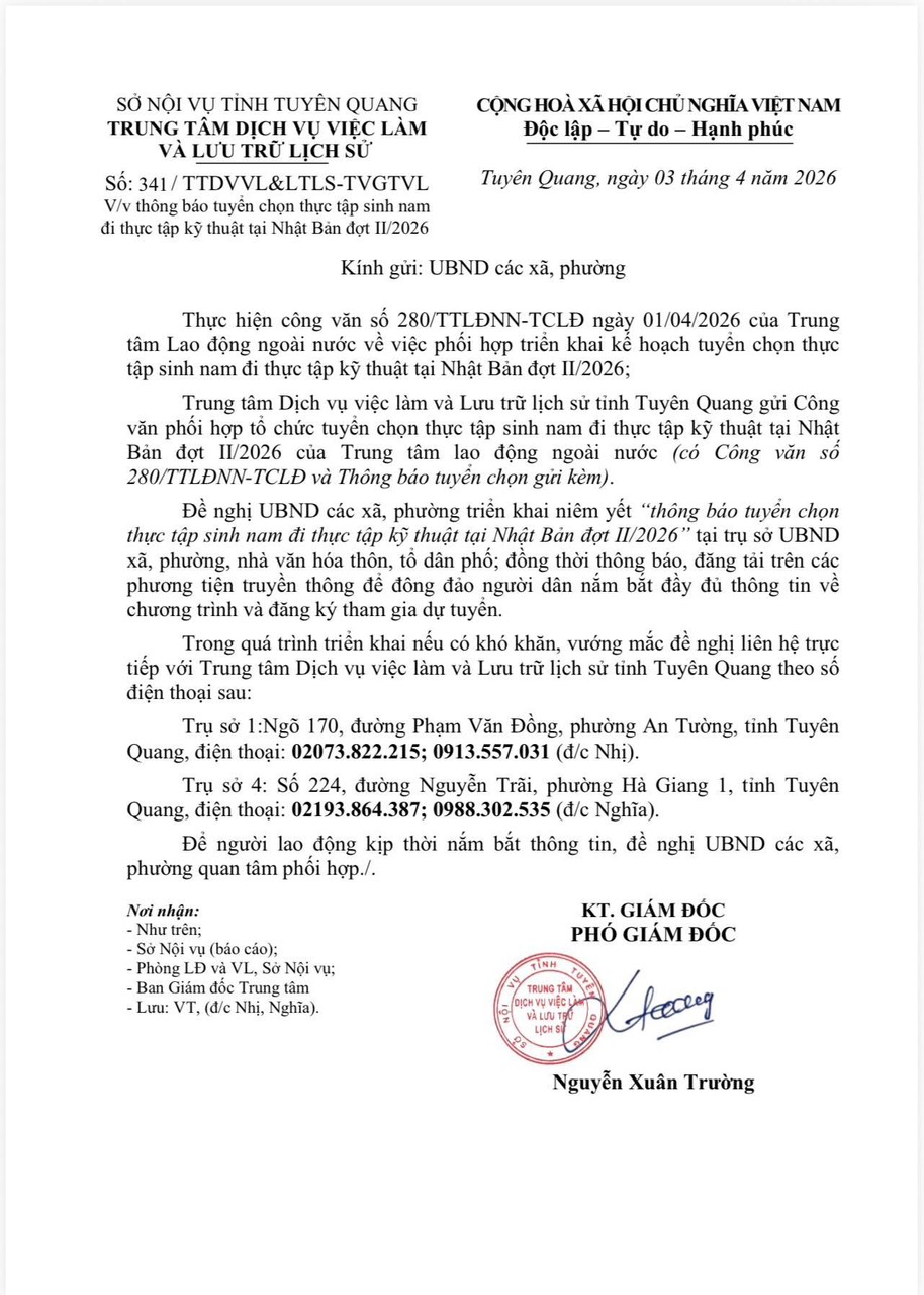 Công văn số: 341/TTDVVL&LTLS-TVGTVL ngày 3/4/2026 của Trung tâm Dịch vụ việc làm tỉnh Tuyên Quang V/v thông báo tuyển chọn thực tập sinh nam đi thực tập kỹ thuật tại Nhật Bản đợt II/2026
