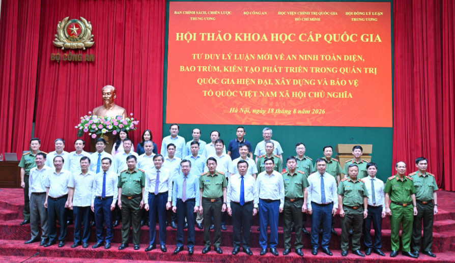HỘI THẢO KHOA HỌC CẤP QUỐC GIA “TƯ DUY LÝ LUẬN MỚI VỀ AN NINH TOÀN DIỆN, BAO TRÙM, KIẾN TẠO PHÁT TRIỂN TRONG QUẢN TRỊ QUỐC GIA HIỆN ĐẠI, XÂY DỰNG VÀ BẢO VỆ TỔ QUỐC VIỆT NAM XÃ HỘI CHỦ NGHĨA”