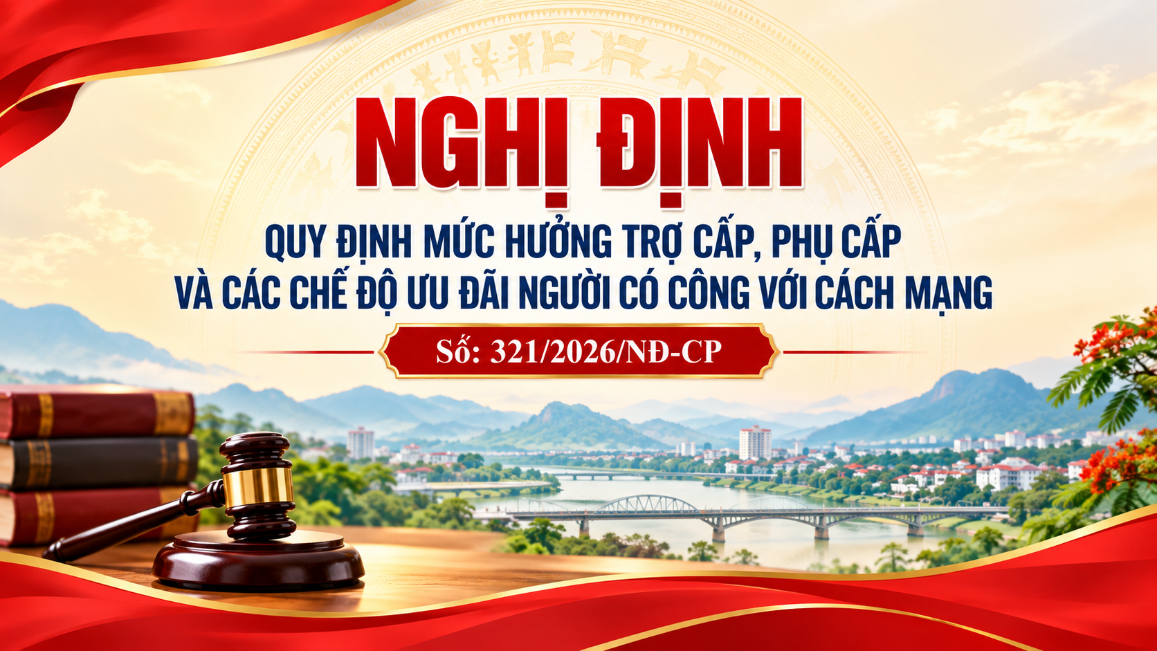 Nghị định số 321/2026/NĐ-CP quy định mức hưởng trợ cấp, phụ cấp và các chế độ ưu đãi người có công với cách mạng