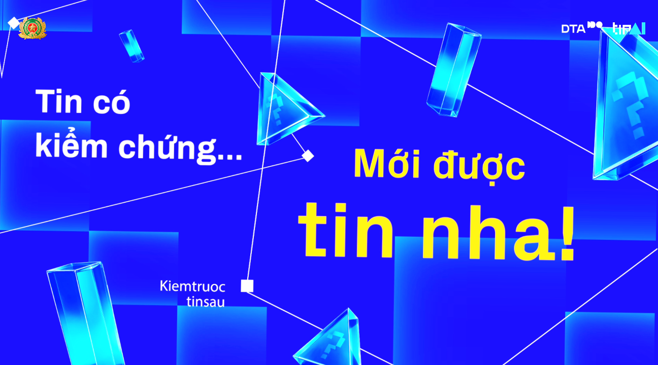 Ca khúc chính thức trong Chiến dịch truyền thông "Tin AI?" do Bộ Công an chủ trì nhằm lan tỏa thông điệp kiểm chứng thông tin trên không gian mạng.