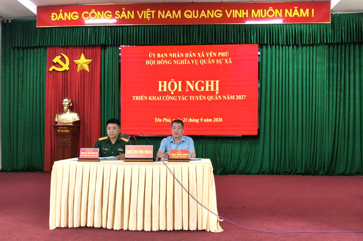 XÃ YÊN PHÚ TỔ CHỨC HỘI NGHỊ TRIỂN KHAI CÔNG TÁC TUYỂN QUÂN NĂM 2027