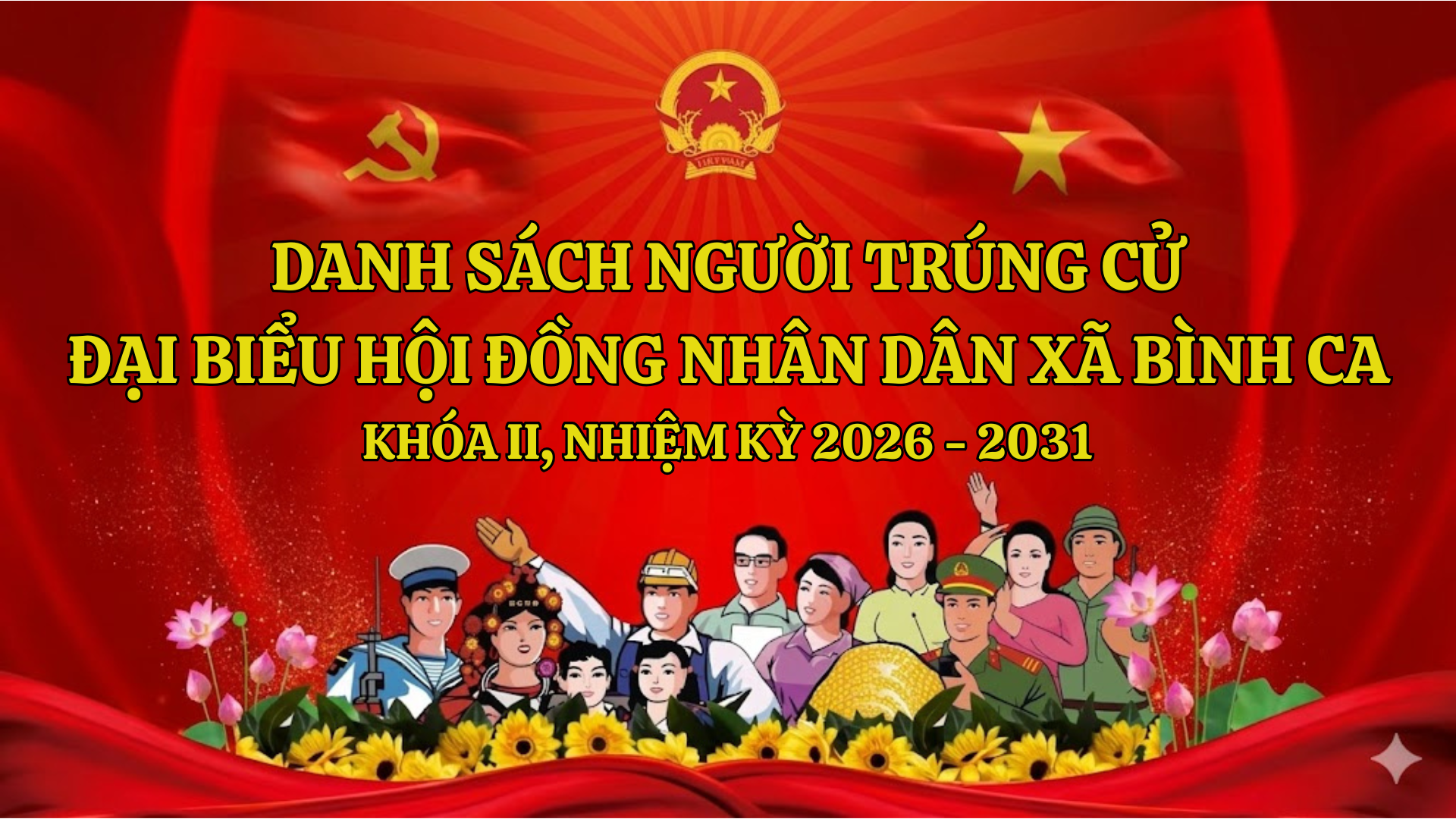 DANH SÁCH NHỮNG NGƯỜI TRÚNG CỬ ĐẠI BIỂU HỘI ĐỒNG NHÂN DÂN XÃ BÌNH CA KHÓA II, NHIỆM KỲ 2026 – 2031