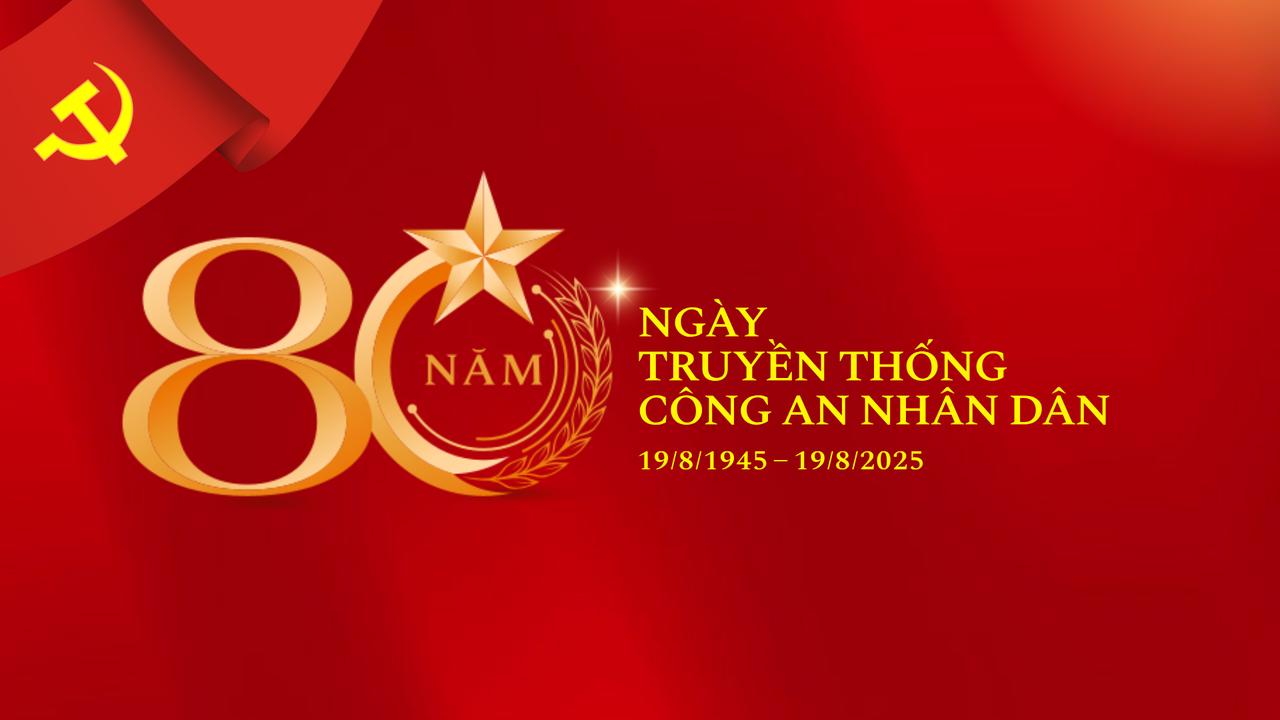 Tuyên truyền kỷ niệm 80 năm Ngày truyền thống Công an nhân dân Việt Nam (19/8/1945 - 19/8/2025) và 20 năm Ngày hội Toàn dân bảo vệ an ninh Tổ quốc (19/8/2005 - 19/8/2025) trên địa bàn tỉnh