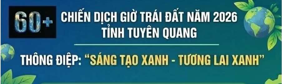 Hưởng ứng Chiến dịch Giờ Trái đất năm 2026 tỉnh Tuyên Quang