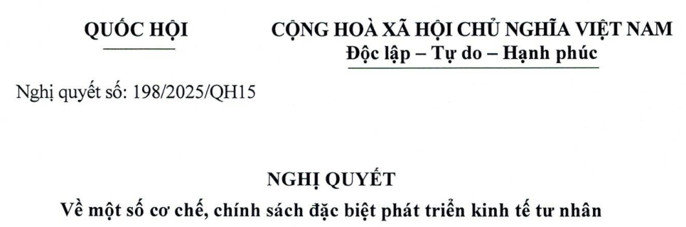 Tìm hiểu nội dung Nghị quyết số 198/2025/NQ-QH ngày 17/5/2025 của Quốc hội Nước Cộng hoà xã hội chủ nghĩa Việt Nam về một số cơ chế, chính sách đặc biệt phát triển kinh tế tư nhân.