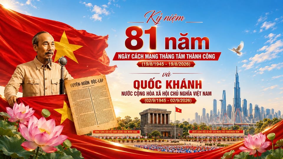 KỶ NIỆM 81 NĂM CÁCH MẠNG THÁNG TÁM THÀNH CÔNG VÀ QUỐC KHÁNH 2/9