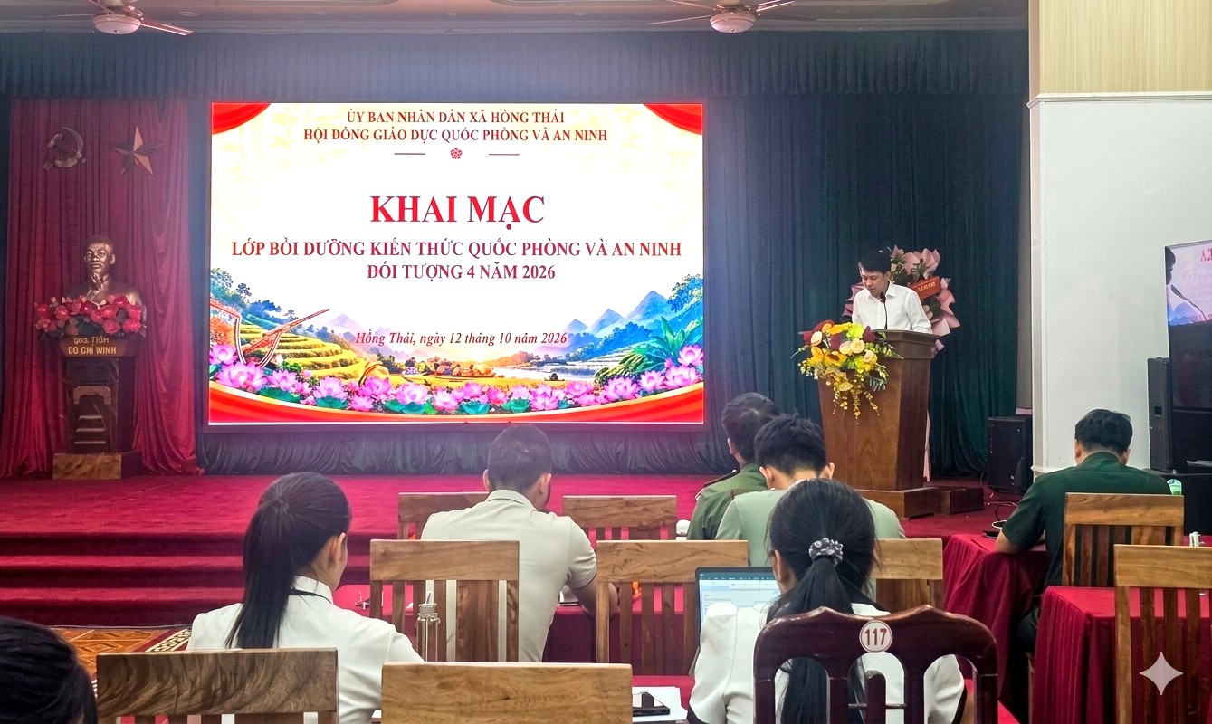 Xã Hồng Thái khai mạc lớp bồi dưỡng kiến thức quốc phòng và an ninh đối tượng 4 năm 2026
