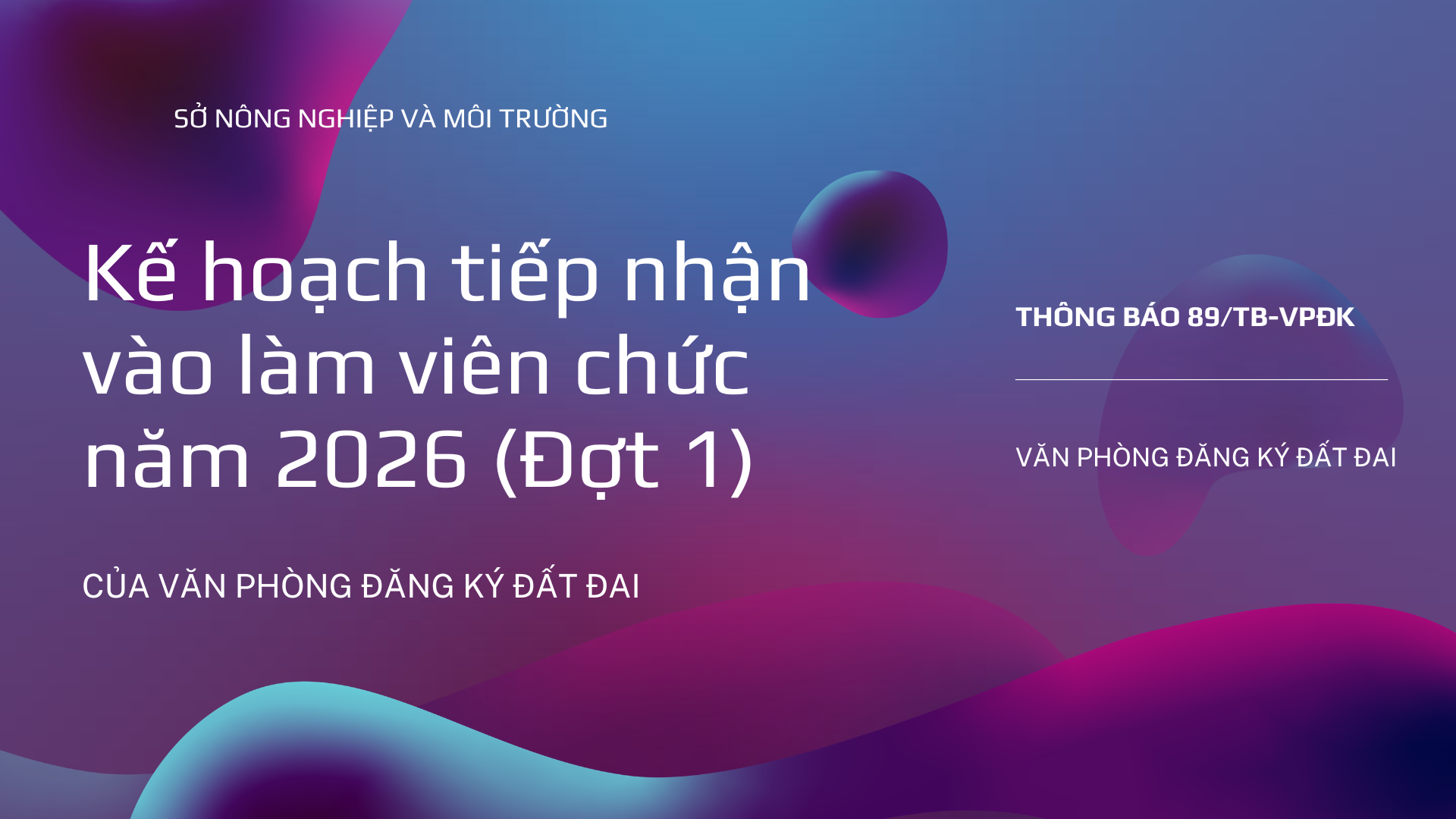 Thông báo Kế hoạch tiếp nhận vào viên chức năm 2026 (đợt 1) của Văn phòng Đăng ký Đất đai